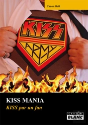 Kiss Mania ; Kiss Par Un Fan