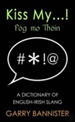 Bertrand.pt - Kiss My Dictionary Of English Irish Slan