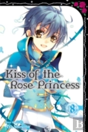 Kiss Of The Rose Princess, Vol. 8