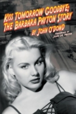 Bertrand.pt - Kiss Tomorrow Goodbye, The Barbara Payton Story - Second Edition