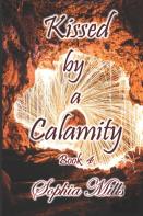 Kissed By A Calamity