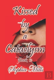 Kissed By A Cataclysm