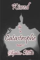 Kissed By A Catastrophe