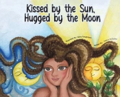 Kissed By The Sun Hugged By The Moon
