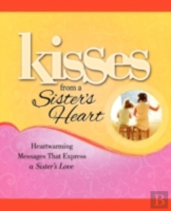 Bertrand.pt - Kisses From A Sister'S Heart