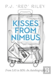 Kisses From Nimbus: From Sas To Mi6: An Autobiography