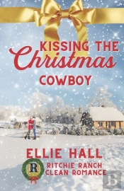Kissing The Christmas Cowboy