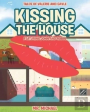 Kissing The House: Featuring John And Ro