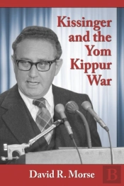 Kissinger And The Yom Kippur War