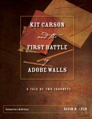 Kit Carson And The First Battle Of Adobe Walls