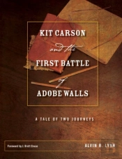 Kit Carson And The First Battle Of Adobe Walls