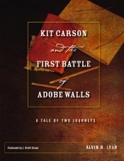 Kit Carson And The First Battle Of Adobe Walls