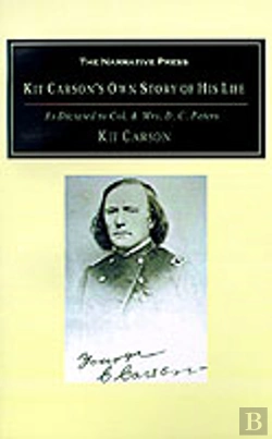 Bertrand.pt - Kit Carson'S Own Story Of His Life