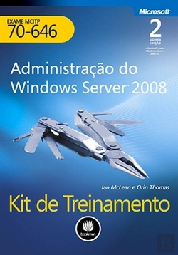 Bertrand.pt - Kit de Treinamento MCITP (Exame 70-646): Administração do Windows Server