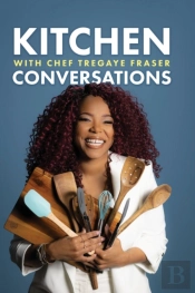 Kitchen Conversations With Chef Tregaye: