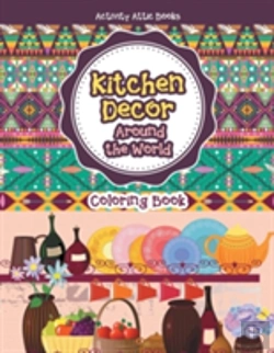 Bertrand.pt - Kitchen Decor Around The World Coloring Book