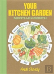 Kitchen Garden Month By Month
