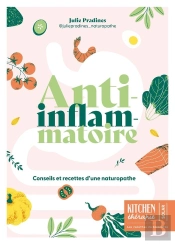 Kitchen Thérapie : Anti-Inflammatoire : Conseils Et Recettes D'Une Naturopathe