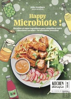 Bertrand.pt - Kitchen Thérapie : Happy Microbiote ! Recettes Et Super Ingrédients Pour Rééquilibrer Votre 
