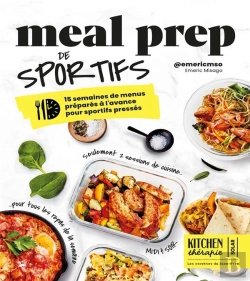 Bertrand.pt - Kitchen Thérapie : Meal Prep De Sportifs : 15 Semaines De Menus Préparés À L'Avance Pour Sportifs Pressés