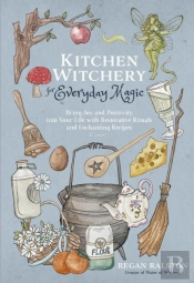 Kitchen Witchery For Everyday Magic