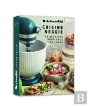 Kitchenaid Cuisine Veggie : 70 Recettes Pour Tous Les Jours