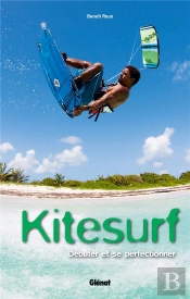 Kitesurf ; S'Initier Et Progresser
