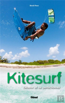 Bertrand.pt - Kitesurf ; S'Initier Et Progresser