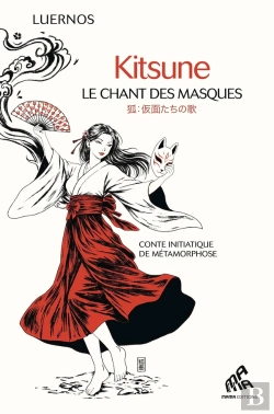 Bertrand.pt - Kitsune - Le Chant Des Masques : Conte Initiatique De Métamorphose