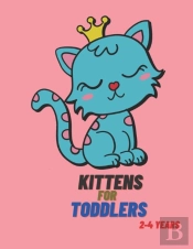 Kittens For Toddlers 2-4 Years