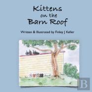 Kittens On The Barn Roof