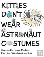 Kitties Don'T Wear Astronaut Costumes