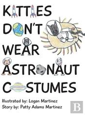 Kitties Don'T Wear Astronaut Costumes