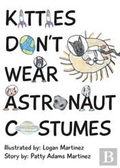 Kitties Don'T Wear Astronaut Costumes