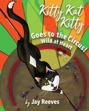 Kitty Kat Kitty Goes To The Circus