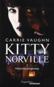 Kitty Norville T.3 Vacances Sanglantes