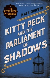 Kitty Peck And The Parliament Of Shadows