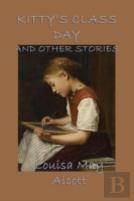 Kitty'S Class Day, And Other Stories