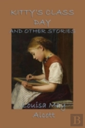 Kitty'S Class Day, And Other Stories