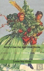 Kitty'S Class Day And Other Stories