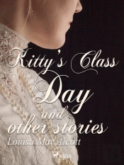 Kitty'S Class Day And Other Stories