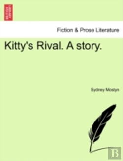 Bertrand.pt - Kitty'S Rival. A Story.