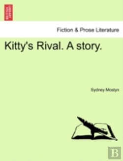 Bertrand.pt - Kitty'S Rival. A Story.