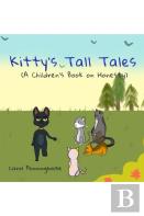 Kitty'S Tall Tales (A Children'S Book On Honesty)