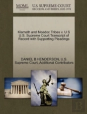 Klamath And Moadoc Tribes V. U S U.S. Supreme Court Transcript Of Record With Supporting Pleadings