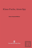 Klaus Fuchs, Atom Spy