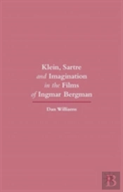 Klein, Sartre And Imagination In The Films Of Ingmar Bergman