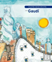 Kleine Geschichte Von Gaudi  