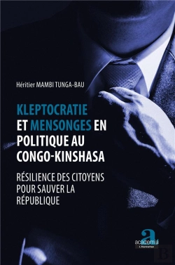 Bertrand.pt - Kleptocratie Et Mensonges En Politique Au Congo-Kinshasa ; Résilience Des Citoyens