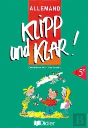 Klipp Und Klar ; 5e Langue Vivante 1 2k7 Eleve